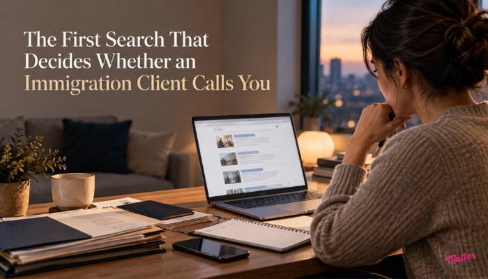 The First Search That Decides Whether an Immigration Client Calls You
